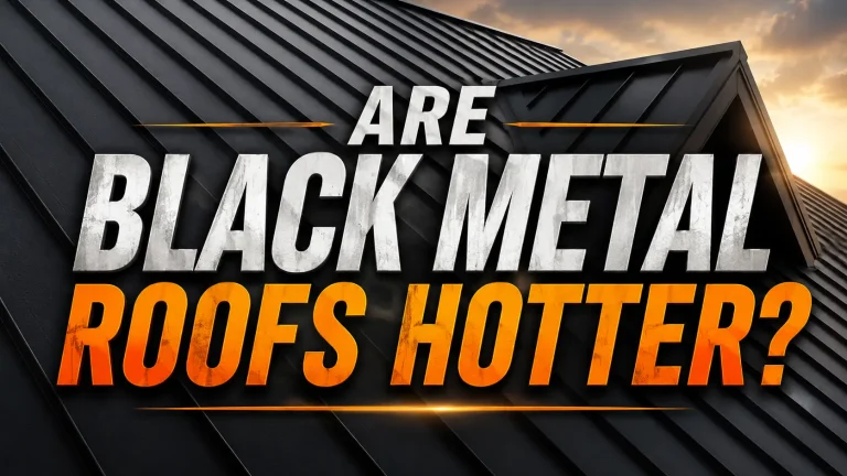 Are Black Metal Roofs Hotter