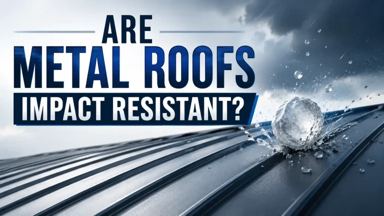 Are Metal Roofs Impact Resistant