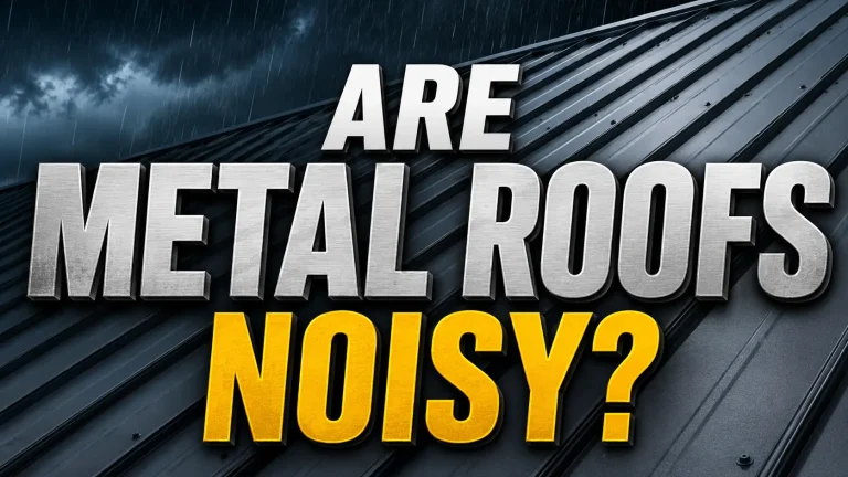 Are Metal Roofs Noisy