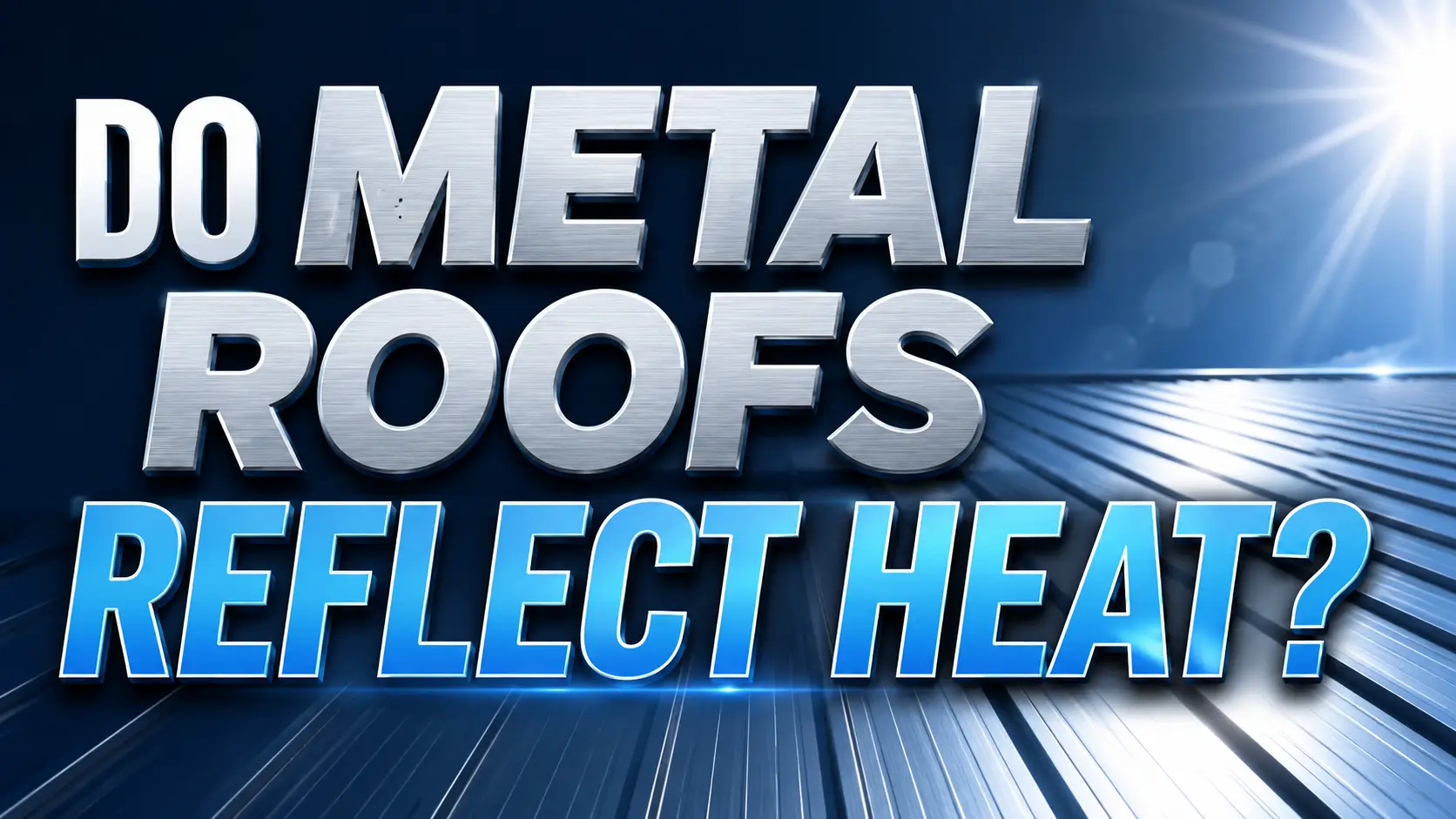 Do Metal Roofs Reflect Heat