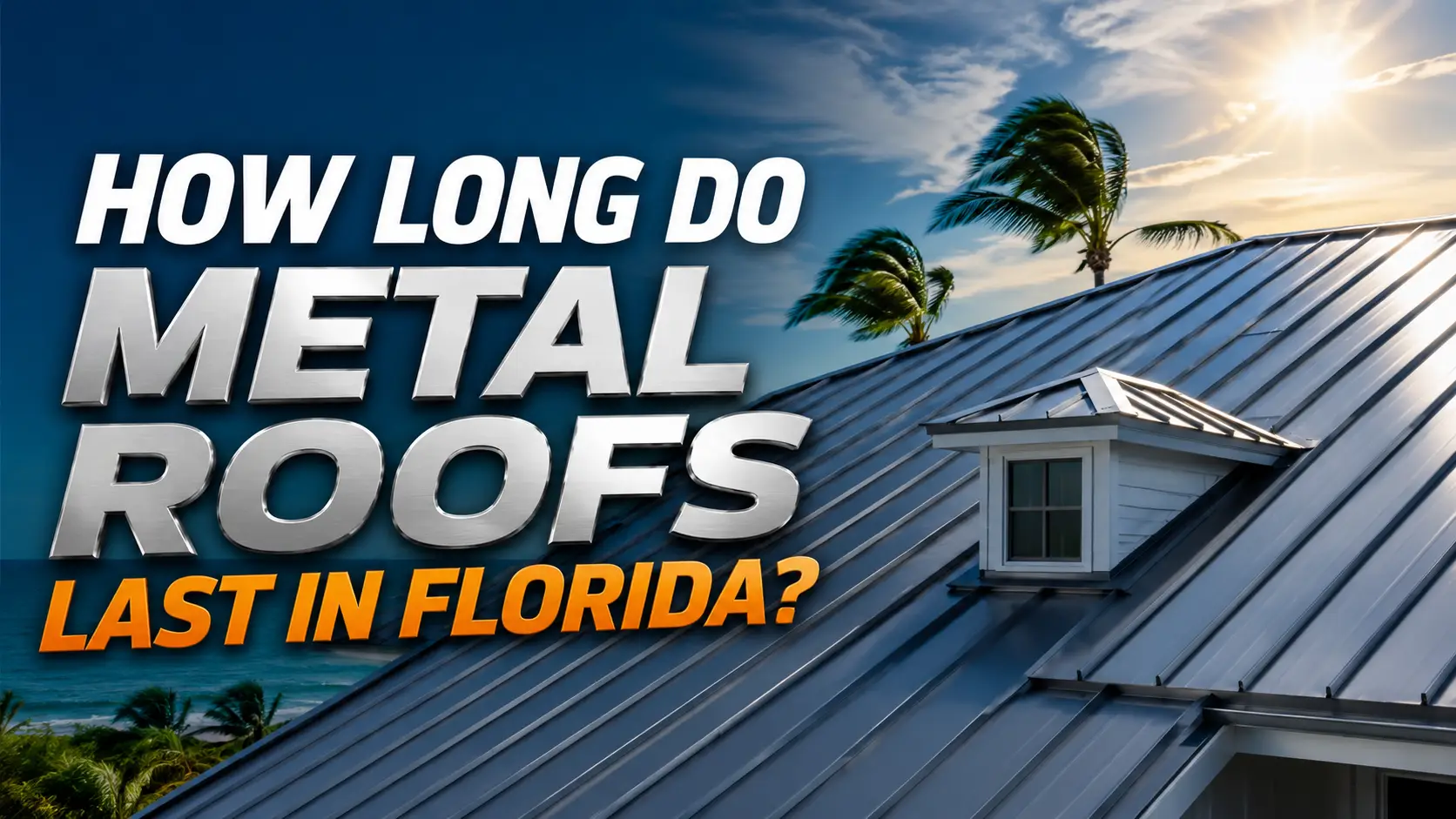 How Long Do Metal Roofs Last in Florida