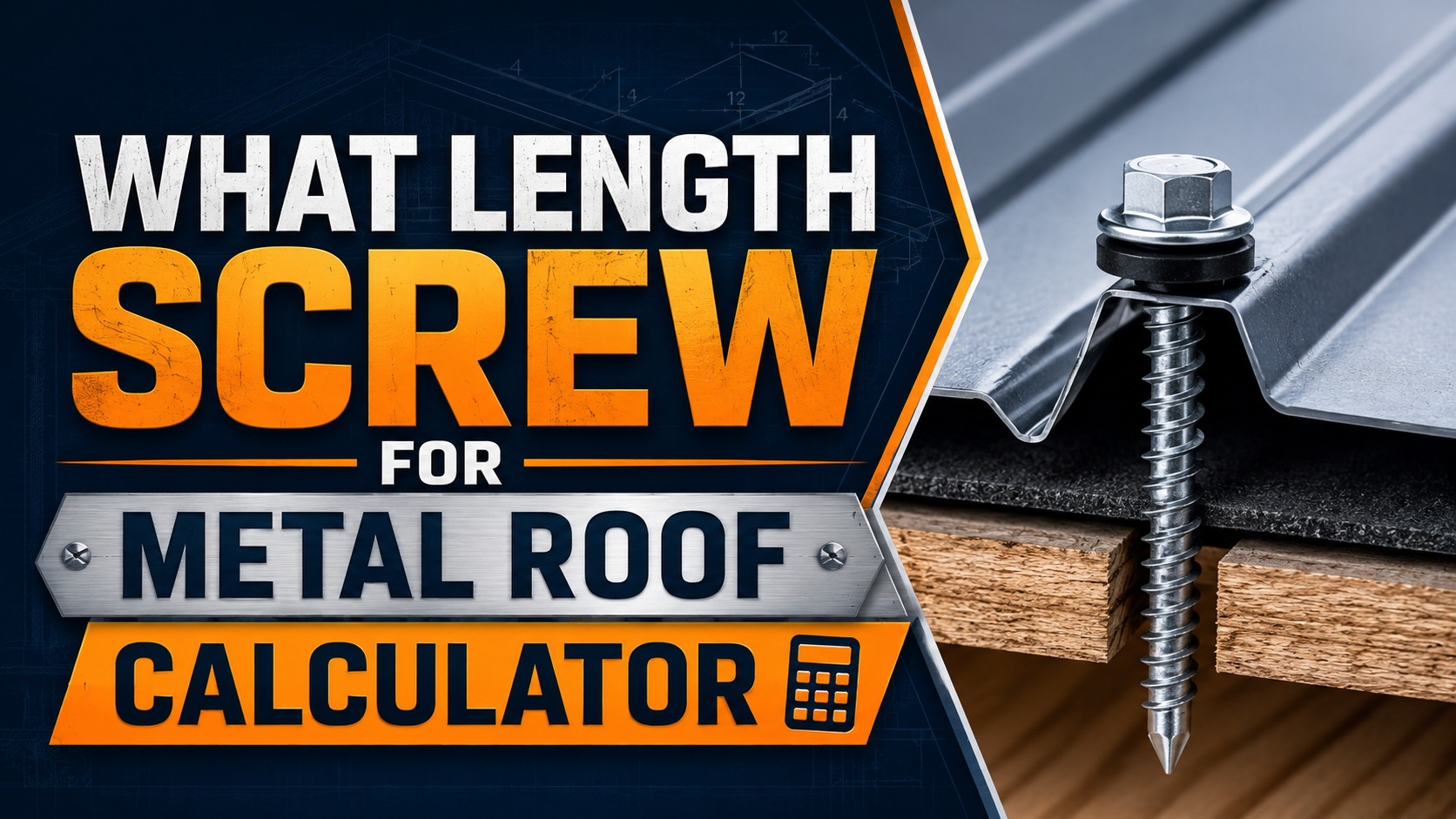 What Length Screw for Metal Roof Calculator