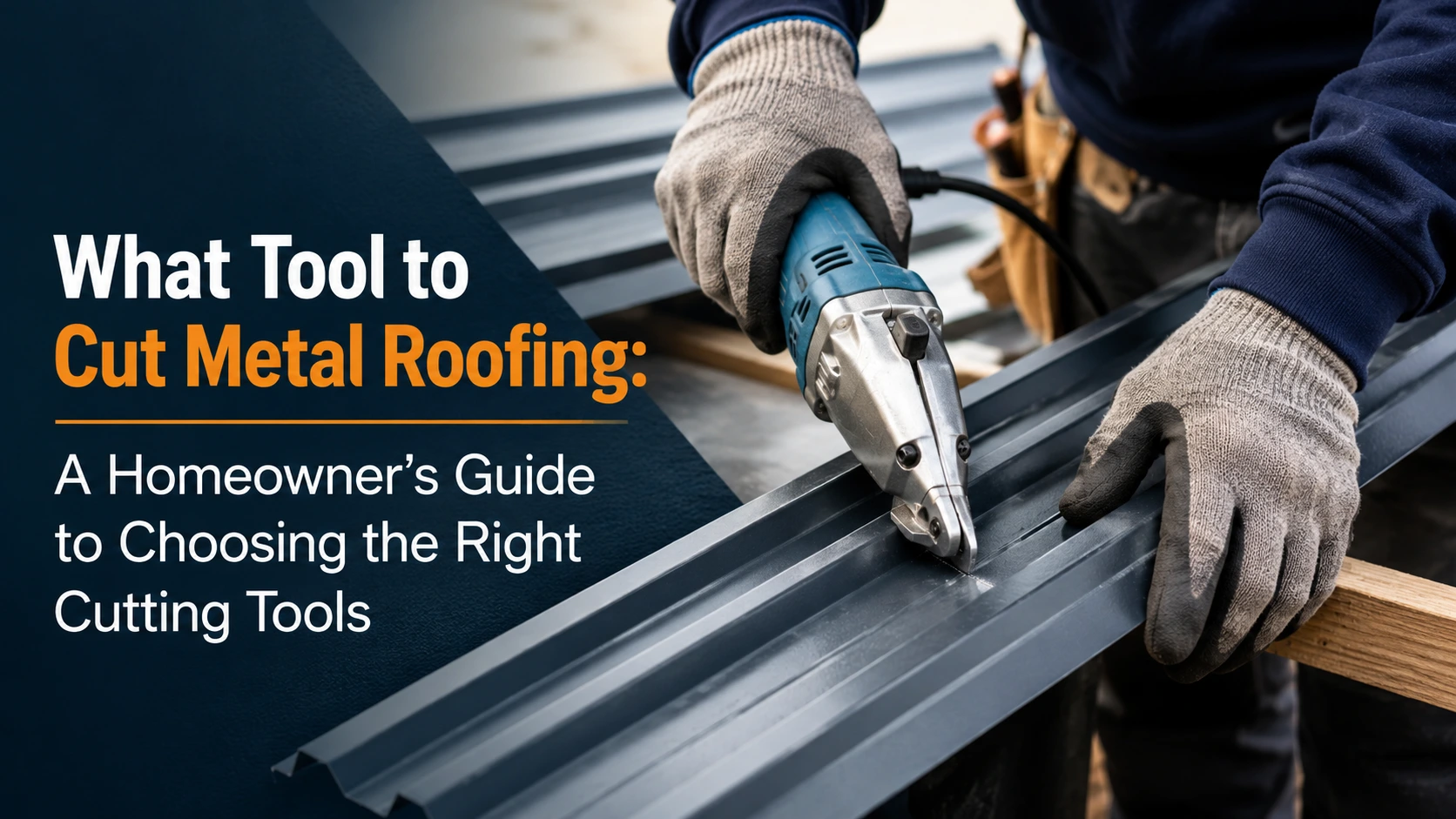 What Tool to Cut Metal Roofing