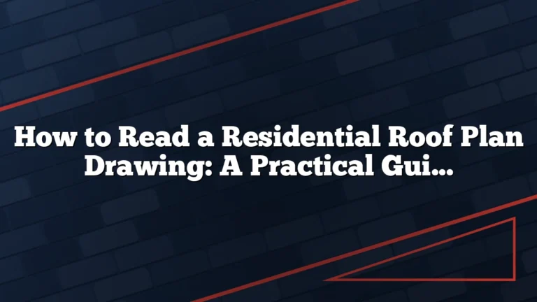 How to Read a Residential Roof Plan Drawing: A Practical Guide for Homeowners and Builders