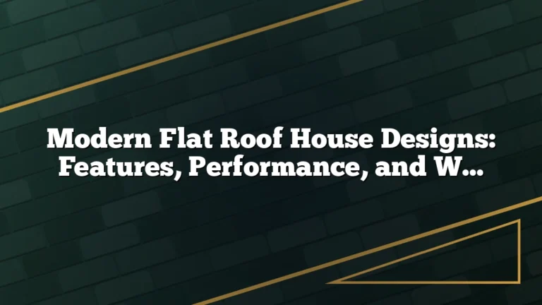 Modern Flat Roof House Designs: Features, Performance, and What to Consider Before You Build