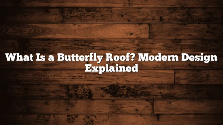 What Is a Butterfly Roof? Modern Design Explained